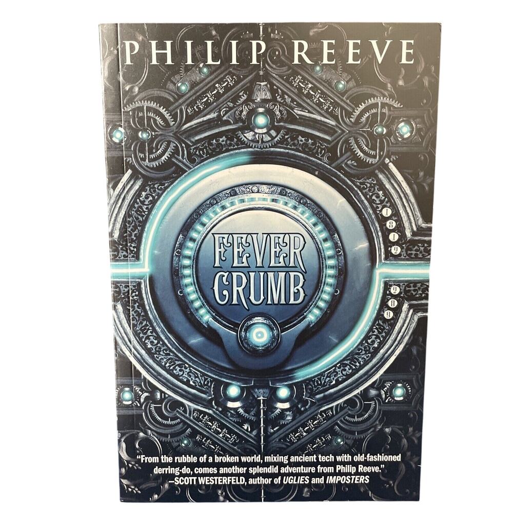 Fever Crumb Ser.: Fever Crumb (the Fever Crumb Trilogy, Book 1) by Philip Reeve
